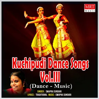 Kuchipudi Dance Songs, Vol. III by Swapna Sundari