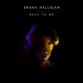 Back To Me by Shana Halligan