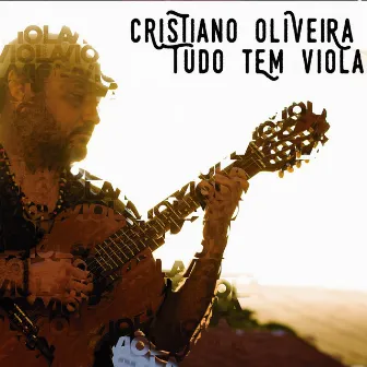 Tudo Tem Viola by Cristiano Oliveira