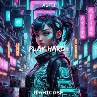 Play Hard by Nightcore Girl