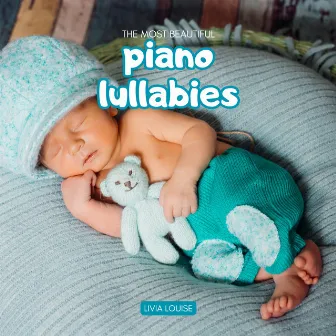 The Most Beautiful Piano Lullabies by Livia Louise