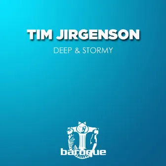 Deep & Stormy by Tim Jirgenson