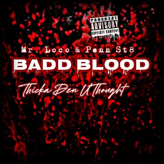 Thicka Den U Thought by Badd Blood