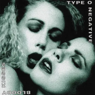 Bloody Kisses by Type O Negative