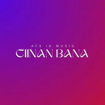 Ciinan Bana by Afs Id Music