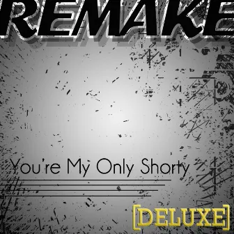 You're My Only Shorty (Demi Lovato feat. lyaz Remake) - Deluxe Single by The Pop Princess