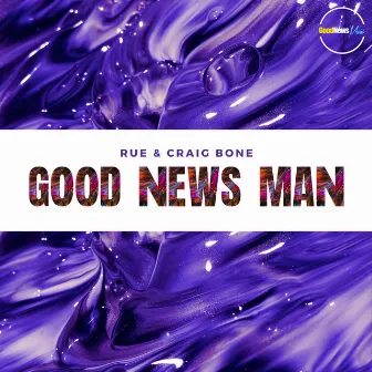 GoodNews Man by Craig Bone