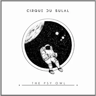 Cirque Du Sulal by The Psy Owl