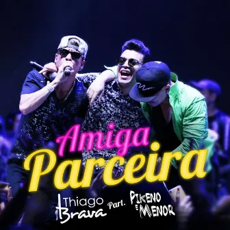 Amiga Parceira - Single by Thiago Brava