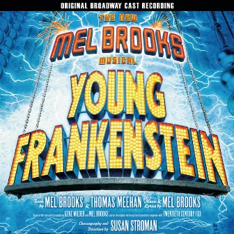 The New Mel Brooks Musical - Young Frankenstein by Mel Brooks