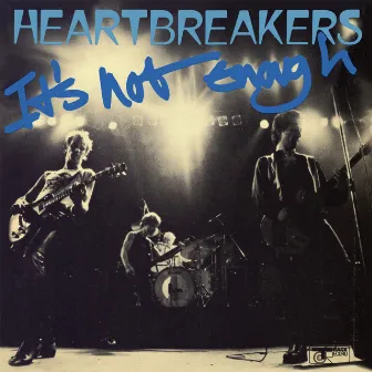 It's Not Enough by The Heartbreakers