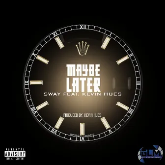 Maybe Later by Sway