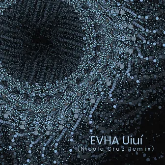 Uiuí (Nicola Cruz Remix) by EVHA