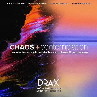 Chaos + Contemplation by DRAX