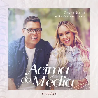 Acima da Média (Ao Vivo) by Bruna Karla