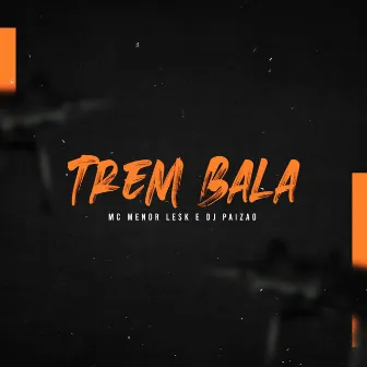 Trem Bala da Pista by Mc Menor Lesk