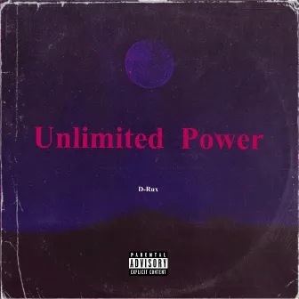 Unlimited Power by D-Rux