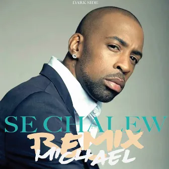 Se chalew (Remix) by Michael