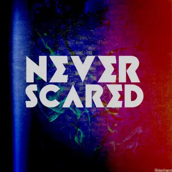 Never Scared by Samuel I Am