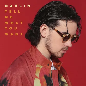 Tell Me What You Want by Marlin