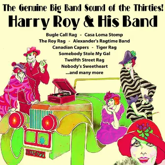 The Genuine Big Band Sound of the Thirties! by Harry Roy & His Band