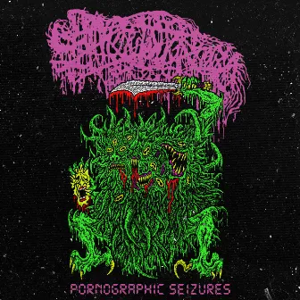 Pornographic Seizures - EP (Re-issue Bonus Tracks Edition) by Sanguisugabogg