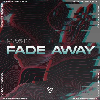 Fade Away by Masix