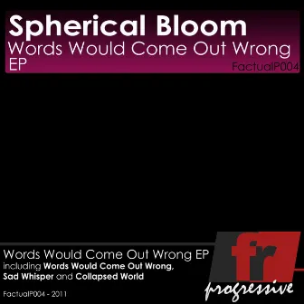 Words Would Come Out Wrong EP by Spherical Bloom