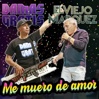 Me Muero de Amor (En Vivo) by Damas Gratis