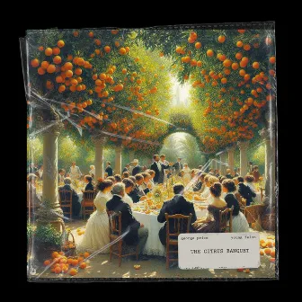 THE CITRUS BANQUET by George Price