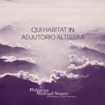 Qui habitat in adjutorio altissimi by Philippine Madrigal Singers