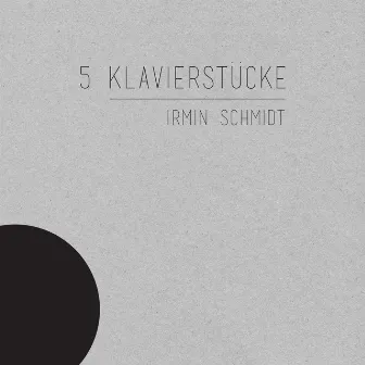 5 Klavierstücke by Irmin Schmidt