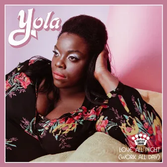 Love All Night (Work All Day) by Yola