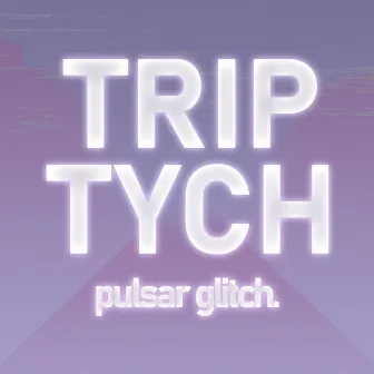 Triptych I: City by Pulsar Glitch