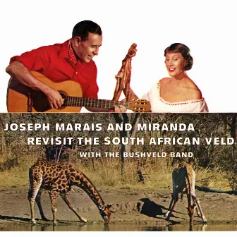 Joseph Marais & Miranda Revisit the South African Veld with the Bushveld Band by Marais & Miranda