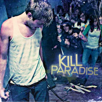 Kill Paradise by Kill Paradise