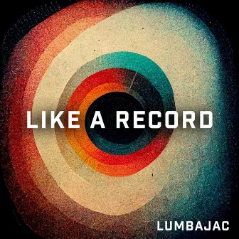 Like a Record by Lumbajac