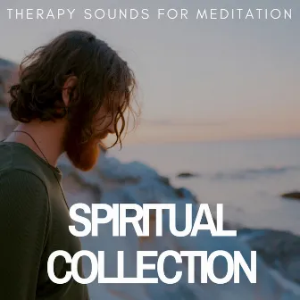 Spiritual Collection: Therapy Sounds for Meditation, Yoga, Relaxation, Inner Energy, Calm Soul by Zen Music Guru