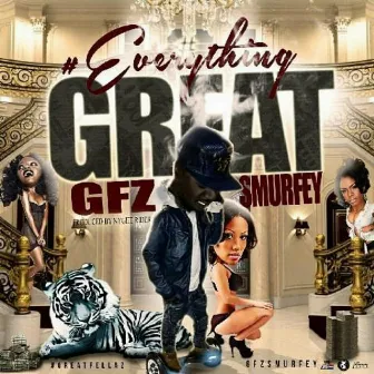 Everything Great by Gfz Smurfey