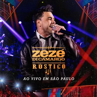 Rústico - Ao Vivo em São Paulo by ZeZé Di Camargo