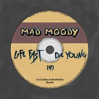 Life Fast Die Young EP by Mad Moody