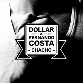 Chacho (feat. fernandocosta) by Dollar Selmouni