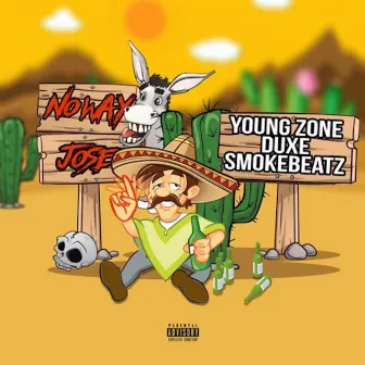 No Way Jose by Young Zone