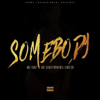 Somebody by Art Gunz