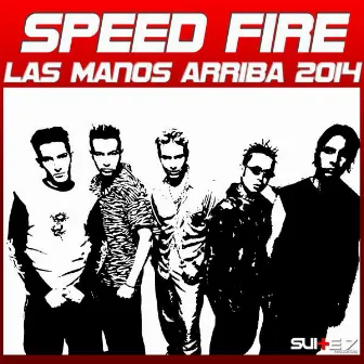 Las Manos Arriba by Speed Fire