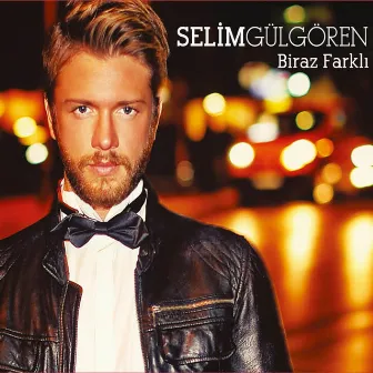 Biraz Farklı by Selim Gülgören