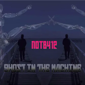 Ghost In The Machine by NotB412