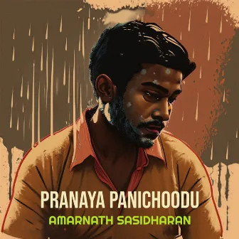 Pranaya Panichoodu by Amarnath Sasidharan