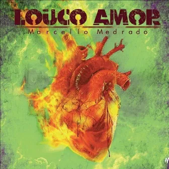 Louco Amor by Marcello Medrado