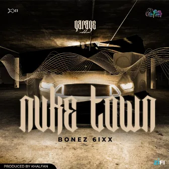 Nuke Town by Bonez 6ixx